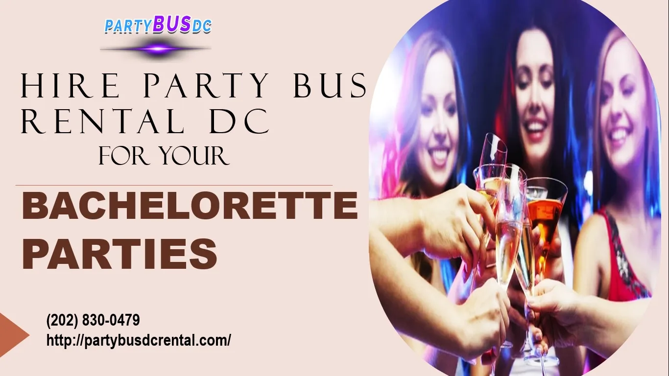 Hire Party Bus Rental DC for Your Bachelorette Parties